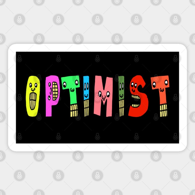 Cute Optimist Motivational Text Illustrated Letters, Blue, Green, Pink for all people, who enjoy Creativity and are on the way to change their life. Are you Confident for Change? To inspire yourself and make an Impact. Magnet by Olloway